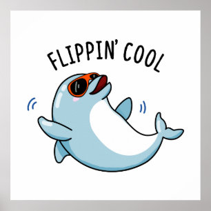 Flippin Cool Funny Dolphin Pun Poster