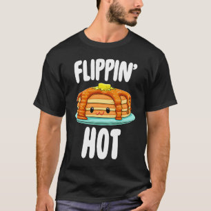 Flippin Hot Pancake  Foodie Brunch T-Shirt