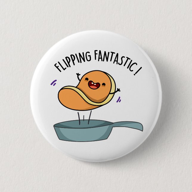 Flipping Fantastic Funny Pancake Pun  2 Inch Round Button (Front)