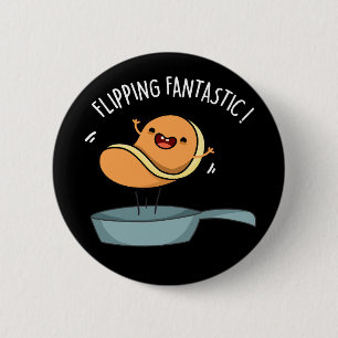 Flipping Fantastic Funny Pancake Pun Dark BG 2 Inch Round Button