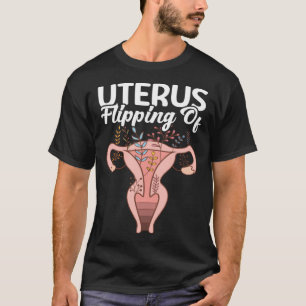 Flipping Of Uterus Support Hysterectomy Recovery P T-Shirt