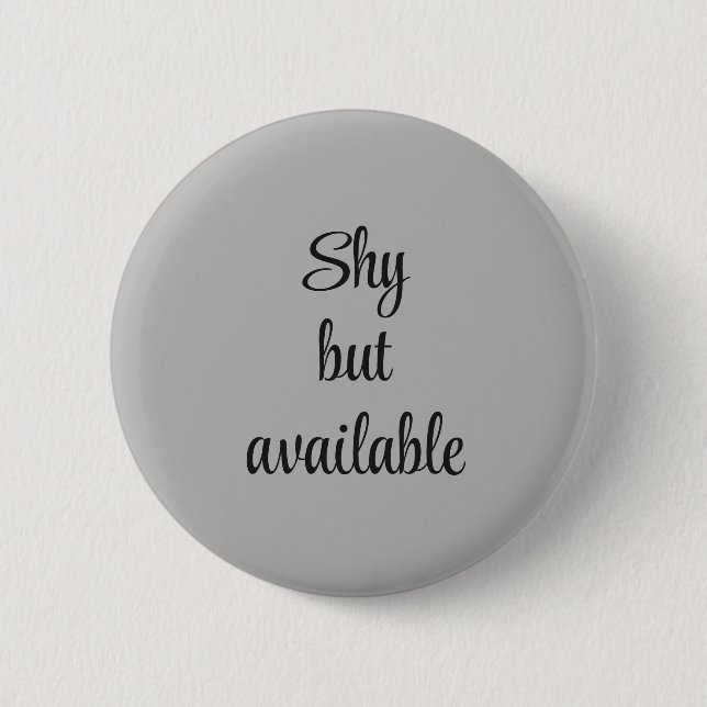 Flirting Introverts Shy but available Black 2 Inch Round Button (Front)