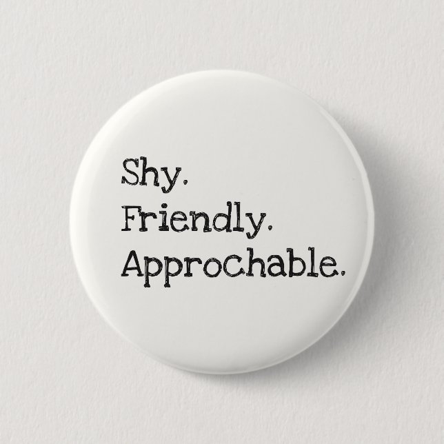 Flirting Introverts Shy Friendly Approachable 2 Inch Round Button (Front)