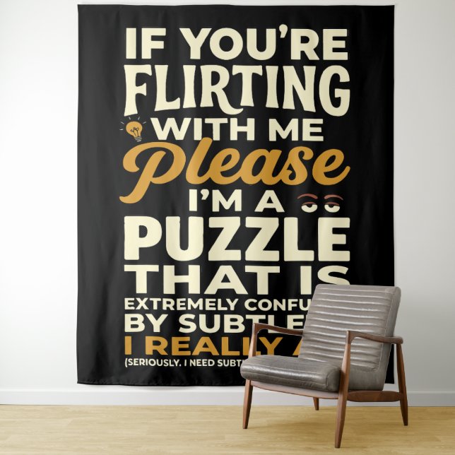 Flirting With Me Please Confused Puzzle Funny Tapestry (In Situ)