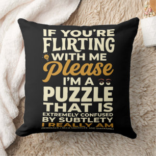 Flirting With Me Please Confused Puzzle Funny Throw Pillow