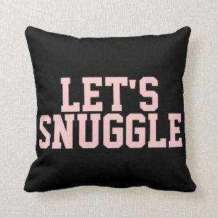 Flirty Let's Snuggle Quote Throw Pillow
