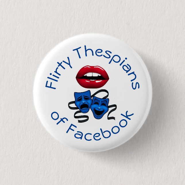 Flirty Thespians 1 Inch Round Button (Front)
