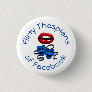 Flirty Thespians 1 Inch Round Button