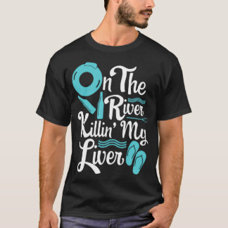 Float Day Tubing Camping Trip On The River Killinx T-Shirt