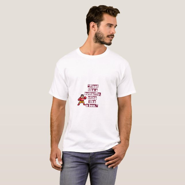 "Float like a Butterfly Sting Like a Bee" T-shirt  (Front Full)