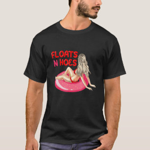 Float Trip Tubing River Floats And Hoes Canoeing T-Shirt