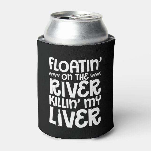 Floatin River Killin Liver Boating Wine Can Cooler (Can Front)