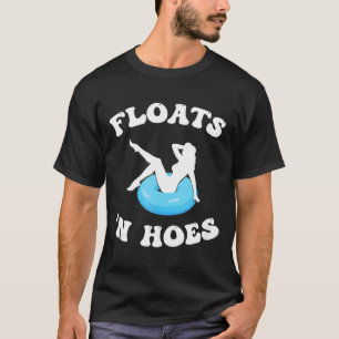 Floats And Hoes Funny Float Trip Tubing River Floa T-Shirt