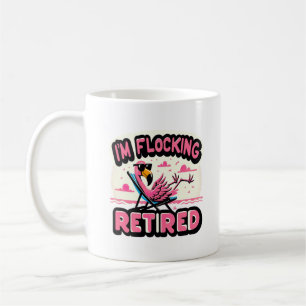Flocking Retired Funny Retirement Flamingo Coffee Mug