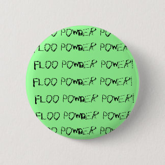Floo Powder Power! 2 Inch Round Button