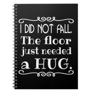 Floor Hug Funny Notebook