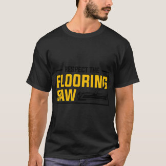 Floor Installation Flooring Installer Contractor T-Shirt