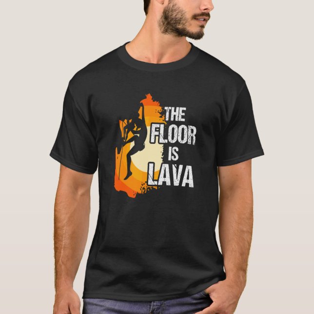 Floor Is Lava Climbing Extreme Sports Bouldering M T-Shirt (Front)