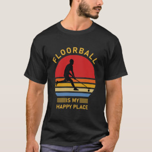 Floorball is my happy place - Floorball T-Shirt