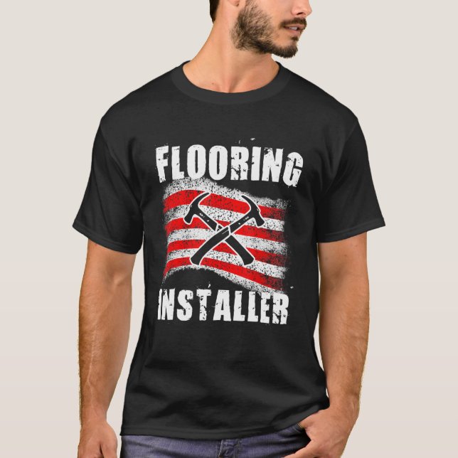 Flooring Installer Contractor Floor Installation   T-Shirt (Front)