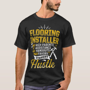 Flooring Installer Contractor Fun Skills Floor Ins T-Shirt