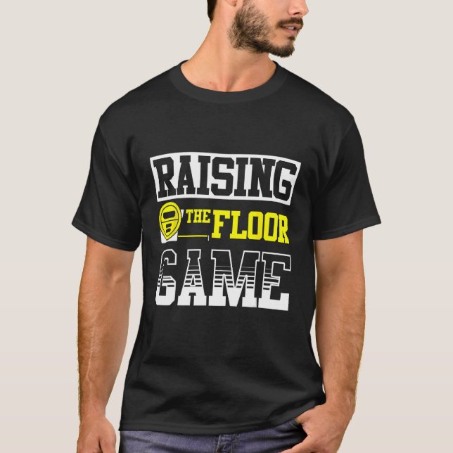 Flooring Installer For Prossional Installer Carpet T-Shirt (Front)