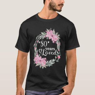 Floral 80 Years Old Bday Present Men Women 80th Bi T-Shirt