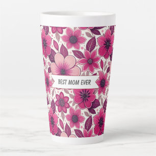 Floral Best Mom Ever  Latte Mug