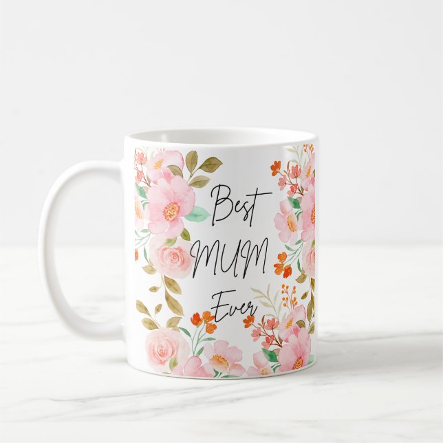 Floral Best Mom Ever Mug | Elegant Coffee Cup  (Left)