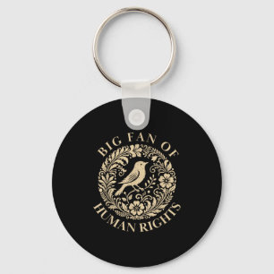 Floral Big Fan Of Human Rights Feminist Activist G Keychain