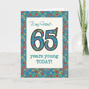Floral Birthday Card for Friend 65 Years Young