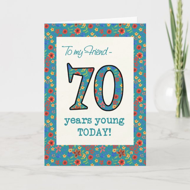 Floral Birthday Card for Friend, 70 Years Young (Front)