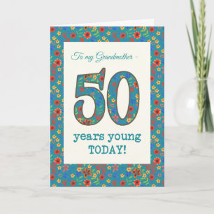 Floral Birthday Card, Grandmother, 50 Years Young Card