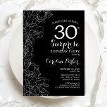 Floral Black White Surprise 30th Birthday Party Invitation<br><div class="desc">Floral Black White Surprise 30th Birthday Party Invitation. Minimalist modern design featuring botanical accents and typography script font. Simple floral invite card perfect for a stylish female surprise bday celebration. Can be customized to any age. Printed Zazzle invitations or instant download digital printable template.</div>