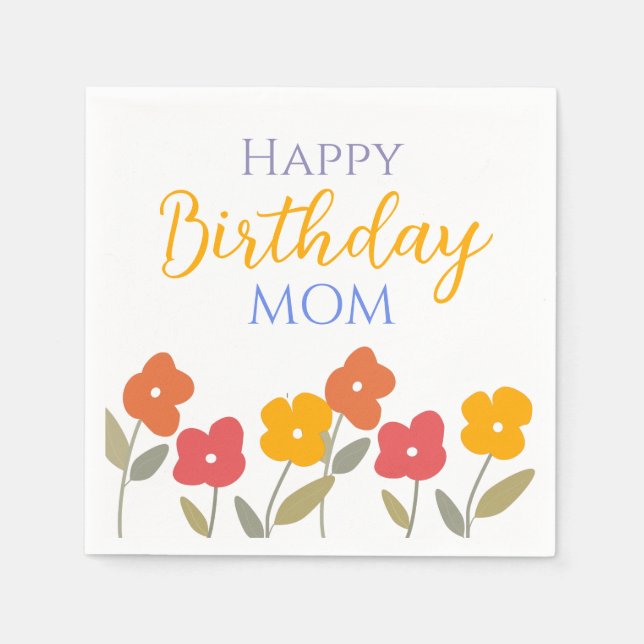 Floral Bloom Colourful Happy Birthday Mom Party Napkin (Front)