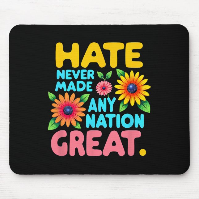 Floral Boho Style Hate Never Made Any Nation Great Mouse Pad (Front)