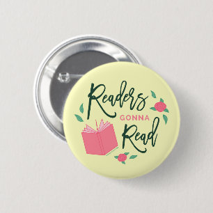 Floral Bookish Readers Gonna Read 2 Inch Round Button