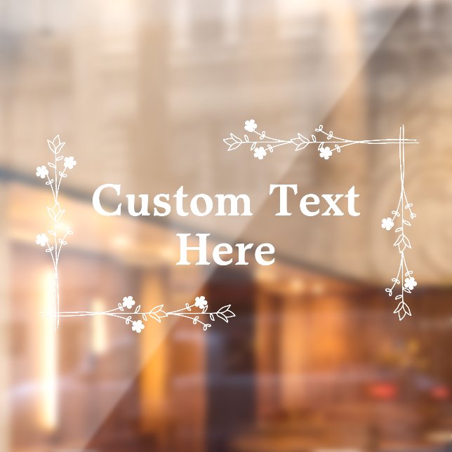 Floral Border Custom Text Sign Door Window Cling (Sheet 2)