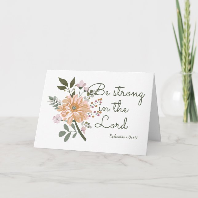 Floral Bouquet, Be Strong in the Lord Bible Verse Card (Front)