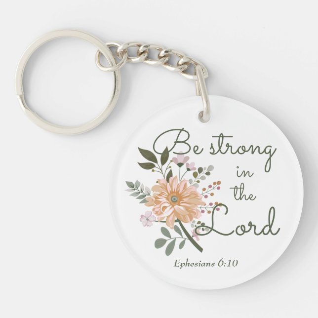 Floral Bouquet, Be Strong in the Lord Bible Verse Keychain (Front)