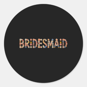 Floral Bridesmaid Bride Team Bridal in Progress Classic Round Sticker