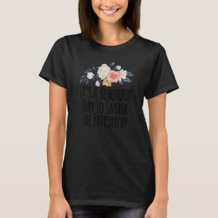 Floral Cute It's A Beautiful Day To Smash The Patr T-Shirt