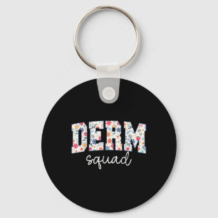 Floral Derm Squad Cosmetic Dermatologist Dermatolo Keychain