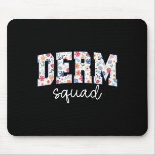 Floral Derm Squad Cosmetic Dermatologist Dermatolo Mouse Pad