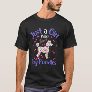 Floral Dog Girls Women Just A Girl Who Loves Toy P T-Shirt