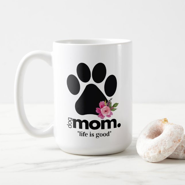 Floral dog mom paw print mug with quote  (With Donut)