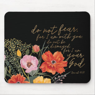 Floral Faith - Do Not Fear, For I Am With You Mouse Pad