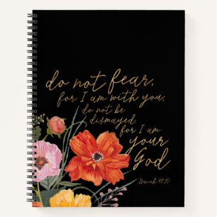 Floral Faith - Do Not Fear, For I Am With You Notebook