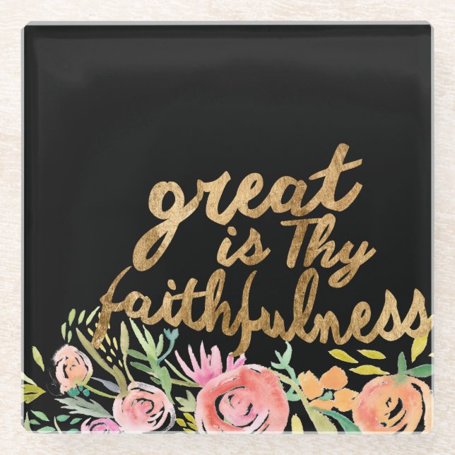 Floral Faith - Greath is Thy Faithfulness Glass Coaster (Front)