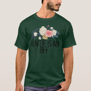 Floral Flowers Cute Love Funny Auntie Is My Bff T-Shirt